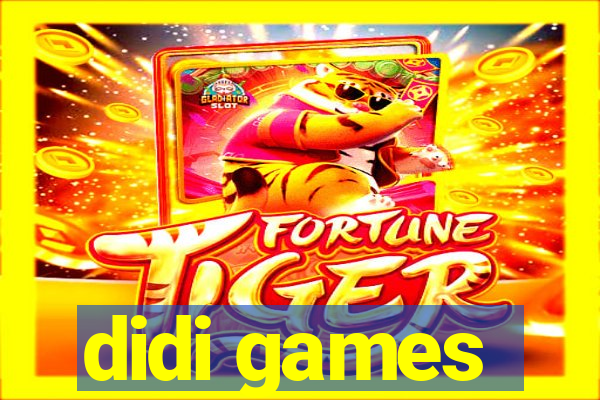 didi games